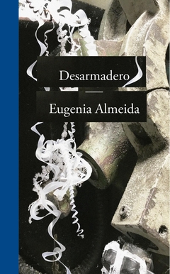 Desarmadero - Eugenia Almeida - comprar online