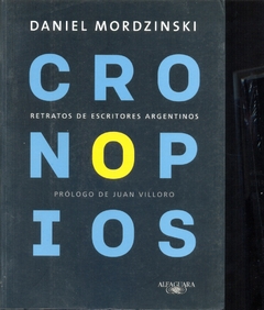 CRONOPIOS. RETRATOS DE ESCRITORES ARGENTINOS