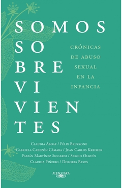 Somos sobrevivientes - Crónicas de abuso sexual en la infancia