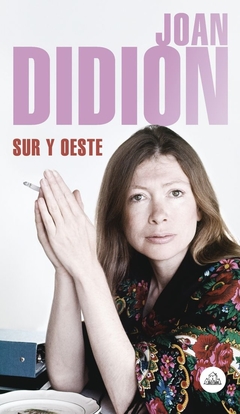 Sur y Oeste - Joan Didion