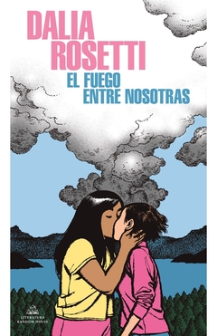 El fuego entre nosotras - Dalia Rosetti - comprar online