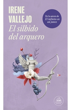 El silbido del arquero - Irene Vallejo - comprar online