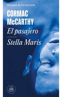 El pasajero - Stella Maris - Cormac McCarthy - comprar online