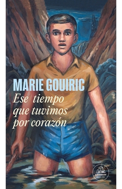 Ese tiempo que tuvimos por corazón - Marie Gouiric