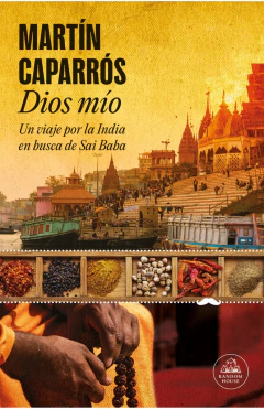 Dios mío - Un viaje por la India en busca de Sai Baba