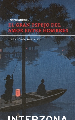 El gran espejo del amor entre hombres - Episodios entre samurai, monjes y actores - Ihara Saikaku - comprar online