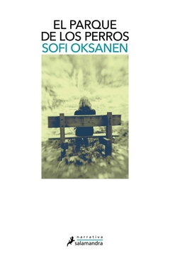 El parque de los perros - Sofi Oksanen - comprar online