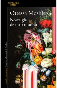 Nostalgia de otro mundo - Ottessa Moshfegh