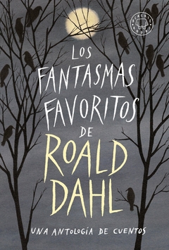 Los fantasmas favoritos de Roald Dahl - Una antología de cuentos de terror