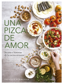 Una pizca de amor - Recetas e historias de la cocina armenia