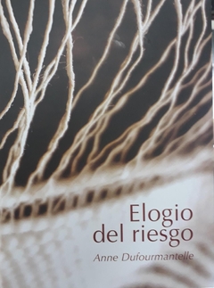 Elogio del riesgo - Anne Dufourmantelle