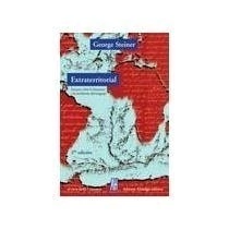 Extraterritorial - Ensayos sobre la literatura y la revolución del lenguaje