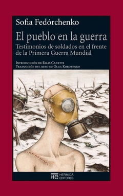 El pueblo en la guerra - Testimonios de soldados en el frente de la Primera Guerra Mundial