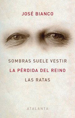 Sombras suele vestir - La pérdida del Reino - Las Ratas - José Bianco