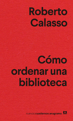 Cómo ordenar una biblioteca - Roberto Calasso