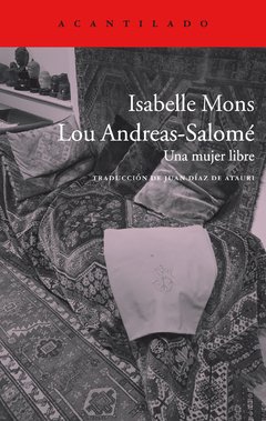 Lou Andreas-Salomé - Una mujer libre - Isabelle Mons