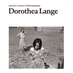 Dorothea Lange - Aperture Masters of Photography