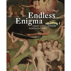 Endless Enigma - Eight Centuries of Fantastic Art