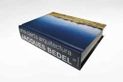 Jacques Bedel: una cierta arquitectura - comprar online