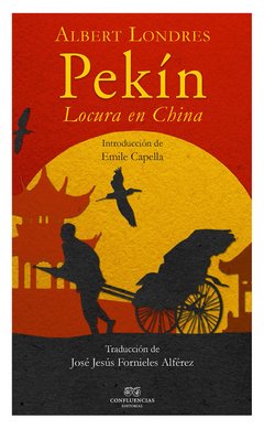 Pekín - Locura en China - Albert Londres