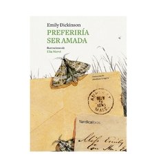 Preferiría ser amada - Emily Dickinson (bilingüe)