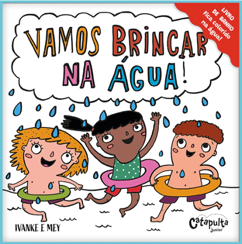 Vamos brincar na água!