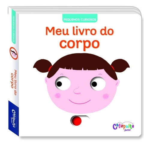 Meu livro do Corpo - Pequenos Curiosos