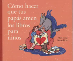 Cómo hacer que tus papás amen los libros para niños