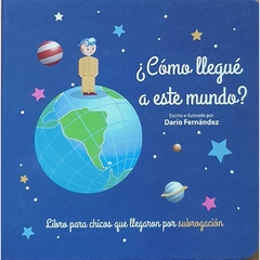 Como llegue a este mundo