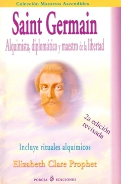 SAINT GERMAIN: ALQUIMISTA, DIPLOMATICO Y MAESTRO DE LA LIBERTAD