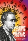 DIDEROT E A ARTE DE PENSAR LIVREMENTE - 1ªED.(2021)