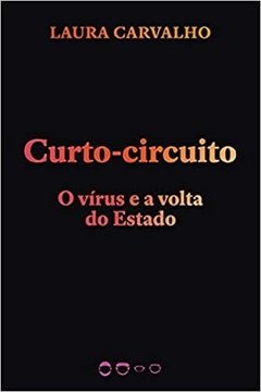 Curto-Circuito: O vírus e a volta do Estado