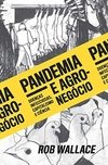 Pandemia e agronegócio: doenças infecciosas, capitalismo e ciência