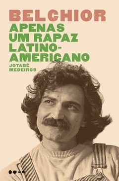 Belchior - Apenas um rapaz latino-americano