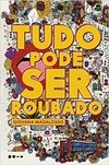 Tudo Pode Ser Roubado - Giovanna Madalosso