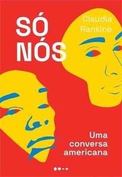 SÓ NÓS: UMA CONVERSA AMERICANA de Claudia Rankine