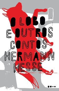 O Lobo e Outros Contos - Hermann Hesse