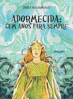 ADORMECIDA: CEM ANOS PARA SEMPRE