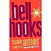 Tudo sobre o Amor - Bell Hooks