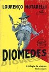 Diomedes - A trilogia do acidente