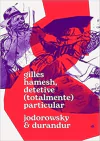 Gilles Hamesh, Detetive (totalmente particular)