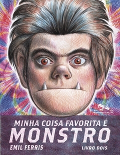 MINHA COISA FAVORITA É MONSTRO- Livro 2 por Emil Ferris