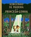 O robozinho de Madeira e a Princesa Lenha