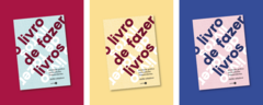 O LIVRO DE FAZER LIVROS: Produção gráfica para edições independentes - comprar online