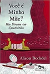 Voce é Minha Mãe? Um Drama em Quadrinhos