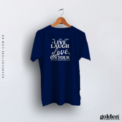 CAMISETA LIVE LAUGH LOVE ON TOUR na internet