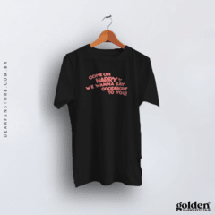 CAMISETA WE WANNA SAY GOODNIGHT TO YOU - HARRY'S HOUSE - loja online