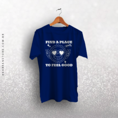 Imagem do CAMISETA FIND A PLACE TO FEEL GOOD