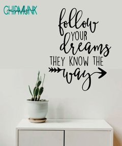 Follow your dreams