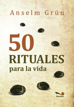 50 ritules para la vida (Anselm Grün)